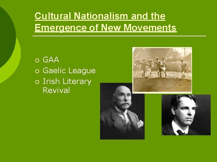 Cultural Nationalism and the Emergence of New Movements ¡ ¡ ¡ GAA Gaelic League