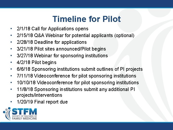 Timeline for Pilot • • • 2/1/18 Call for Applications opens 2/15/18 Q&A Webinar