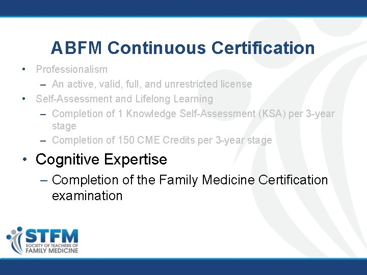 ABFM Continuous Certification • Professionalism – An active, valid, full, and unrestricted license •