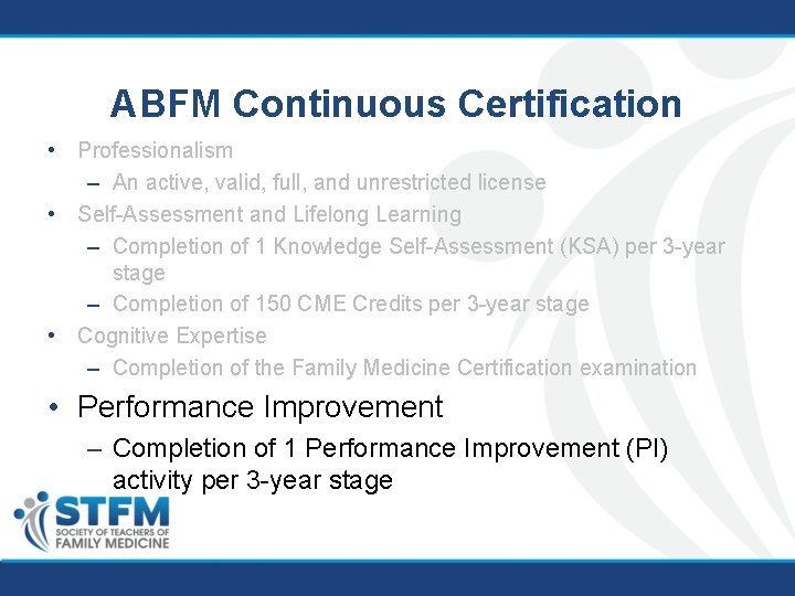 ABFM Continuous Certification • Professionalism – An active, valid, full, and unrestricted license •