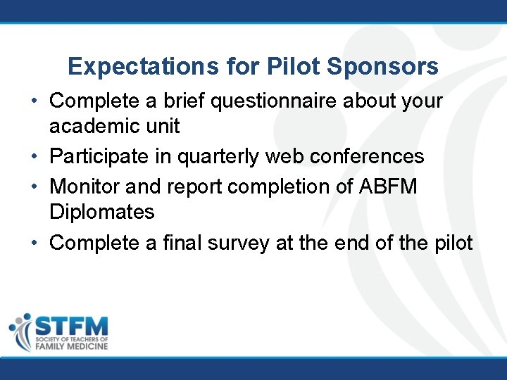 Expectations for Pilot Sponsors • Complete a brief questionnaire about your academic unit •