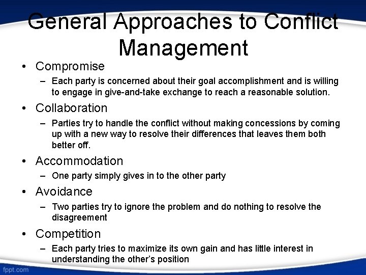 General Approaches to Conflict Management • Compromise – Each party is concerned about their