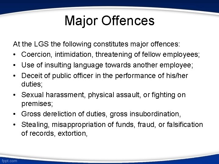Major Offences At the LGS the following constitutes major offences: • Coercion, intimidation, threatening