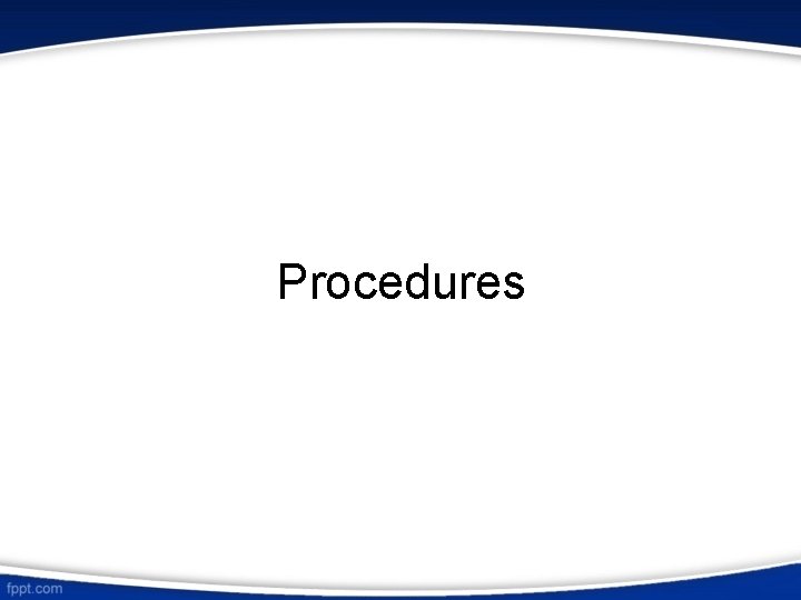 Procedures 