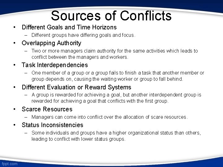 Sources of Conflicts • Different Goals and Time Horizons – Different groups have differing