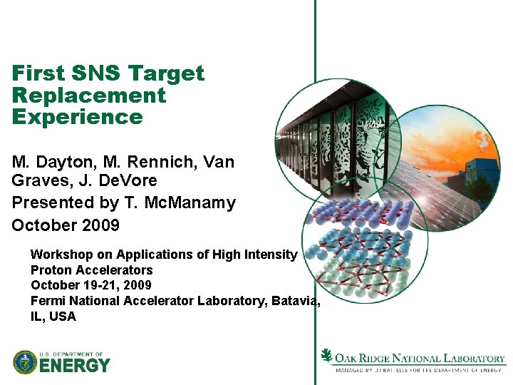 First SNS Target Replacement Experience M. Dayton, M. Rennich, Van Graves, J. De. Vore