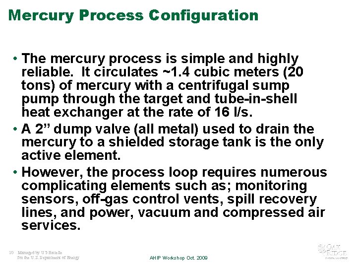 Mercury Process Configuration • The mercury process is simple and highly reliable. It circulates