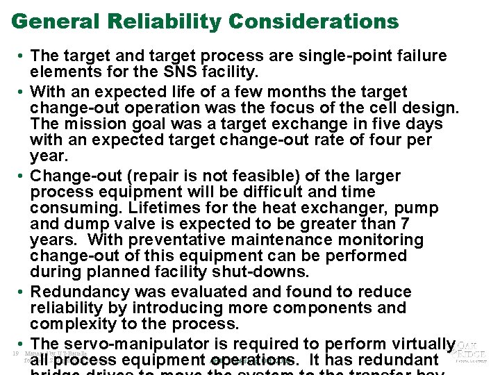 General Reliability Considerations • The target and target process are single-point failure elements for