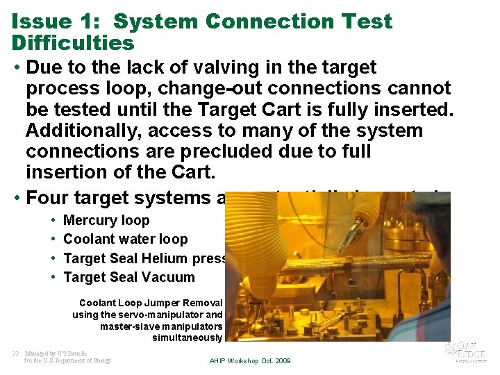 Issue 1: System Connection Test Difficulties • Due to the lack of valving in