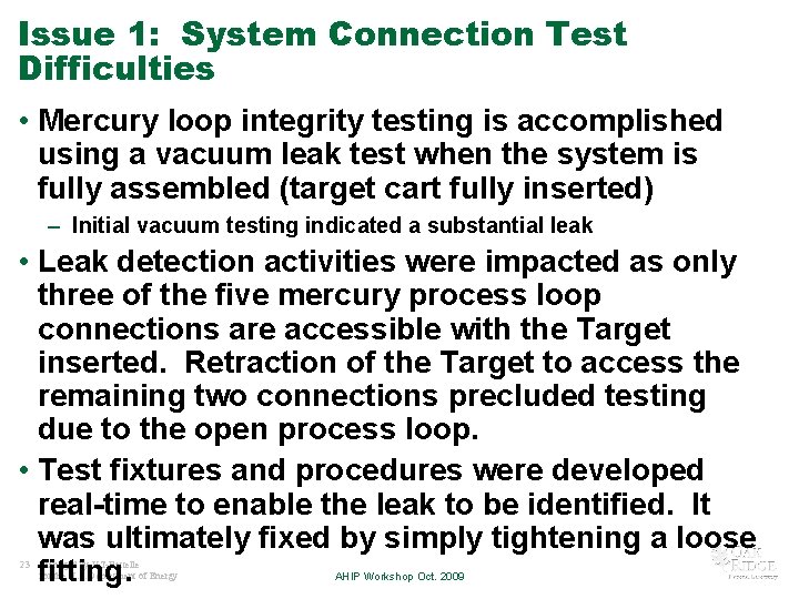 Issue 1: System Connection Test Difficulties • Mercury loop integrity testing is accomplished using