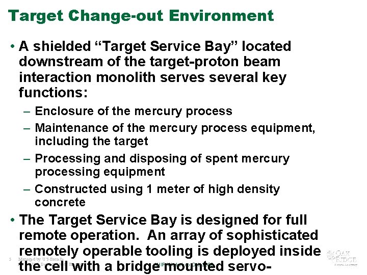 Target Change-out Environment • A shielded “Target Service Bay” located downstream of the target-proton