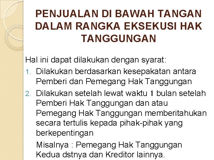 PENJUALAN DI BAWAH TANGAN DALAM RANGKA EKSEKUSI HAK TANGGUNGAN Hal ini dapat dilakukan dengan