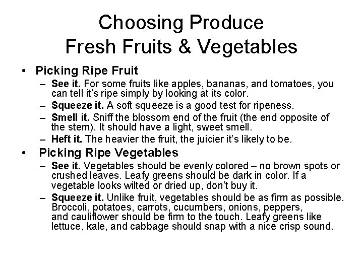 Choosing Produce Fresh Fruits & Vegetables • Picking Ripe Fruit – See it. For