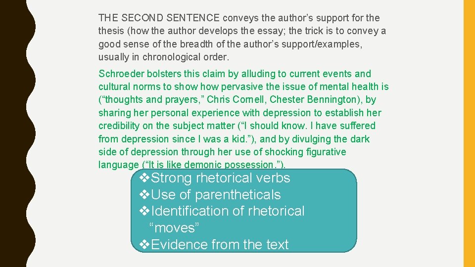 THE SECOND SENTENCE conveys the author’s support for thesis (how the author develops the