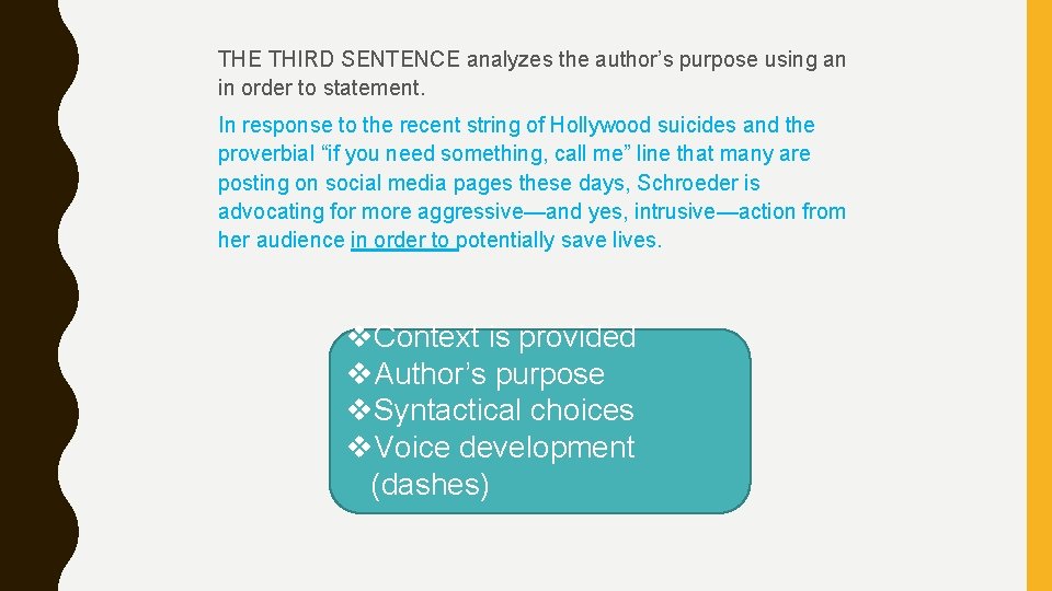 THE THIRD SENTENCE analyzes the author’s purpose using an in order to statement. In