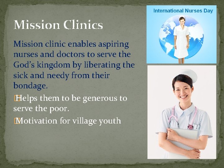Mission Clinics Mission clinic enables aspiring nurses and doctors to serve the God’s kingdom