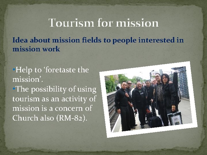 Tourism for mission Idea about mission fields to people interested in mission work •