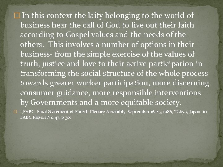 � In this context the laity belonging to the world of business hear the