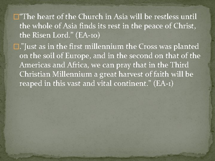 �“The heart of the Church in Asia will be restless until the whole of