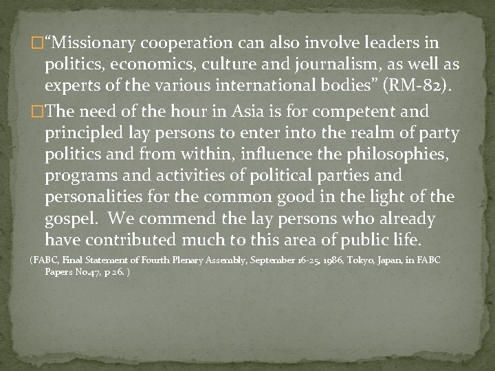 �“Missionary cooperation can also involve leaders in politics, economics, culture and journalism, as well