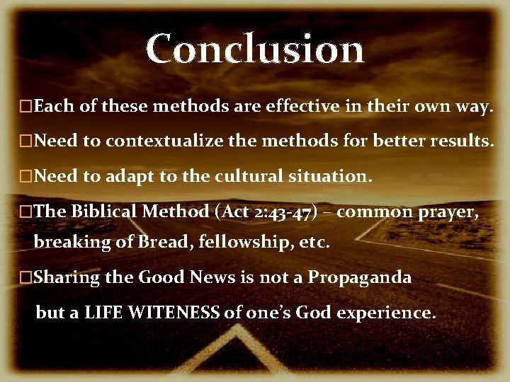 Conclusion �Each of these methods are effective in their own way. �Need to contextualize