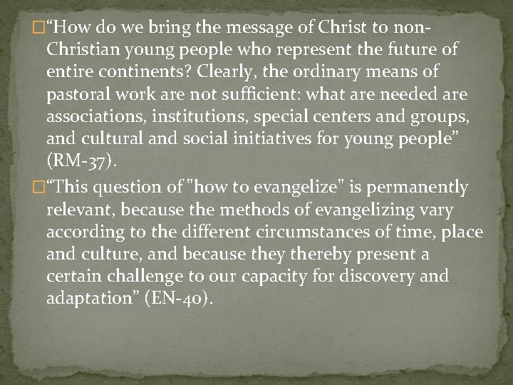 �“How do we bring the message of Christ to non- Christian young people who