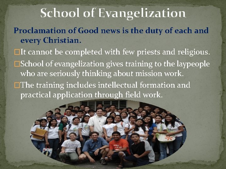 School of Evangelization Proclamation of Good news is the duty of each and every