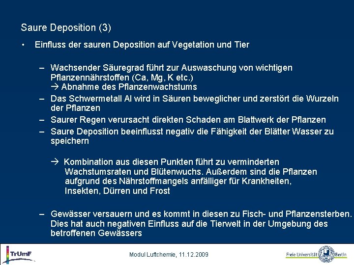 Saure Deposition (3) • Einfluss der sauren Deposition auf Vegetation und Tier – Wachsender