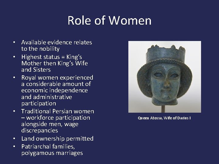 Role of Women • Available evidence relates to the nobility • Highest status =