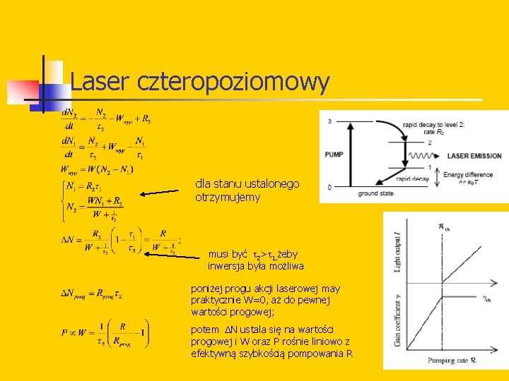 Laser czteropoziomowy dla stanu ustalonego otrzymujemy musi być 2> 1, żeby inwersja była możliwa