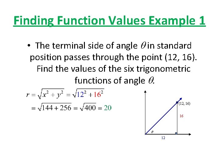 Finding Function Values Example 1 • The terminal side of angle in standard position