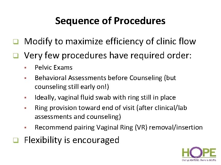 Sequence of Procedures q q Modify to maximize efficiency of clinic flow Very few