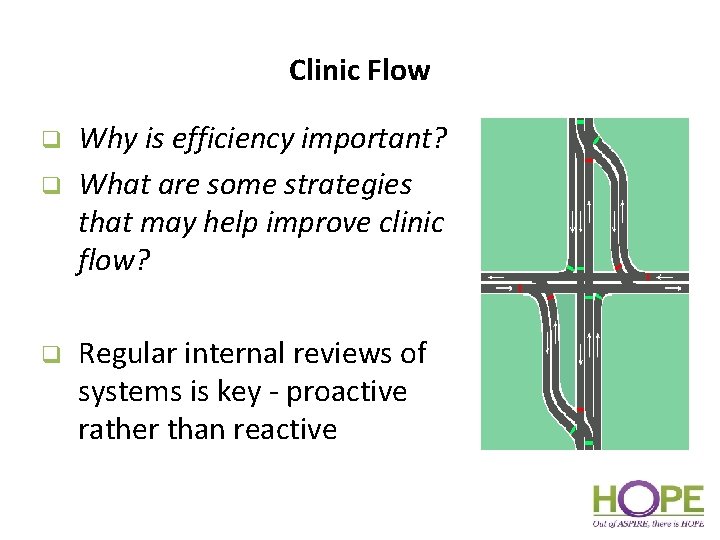 Clinic Flow q q q Why is efficiency important? What are some strategies that