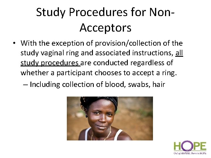 Study Procedures for Non. Acceptors • With the exception of provision/collection of the study