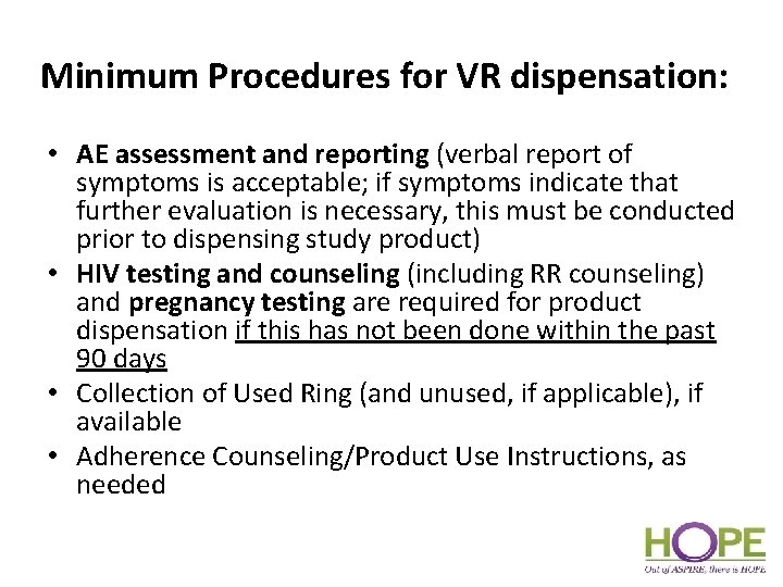 Minimum Procedures for VR dispensation: • AE assessment and reporting (verbal report of symptoms