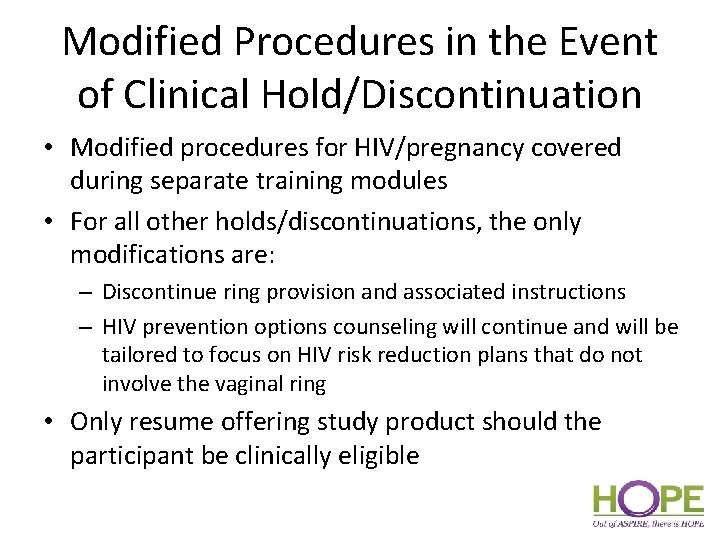 Modified Procedures in the Event of Clinical Hold/Discontinuation • Modified procedures for HIV/pregnancy covered