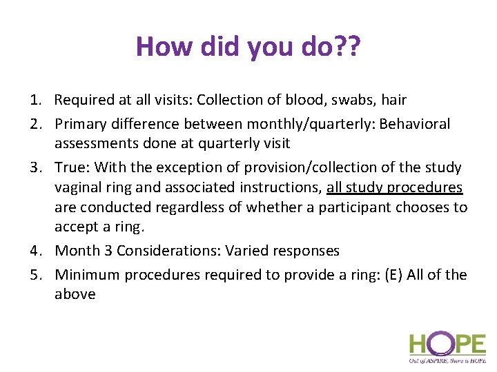 How did you do? ? 1. Required at all visits: Collection of blood, swabs,