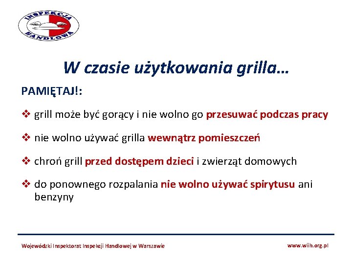 W czasie użytkowania grilla… PAMIĘTAJ!: v grill może być gorący i nie wolno go