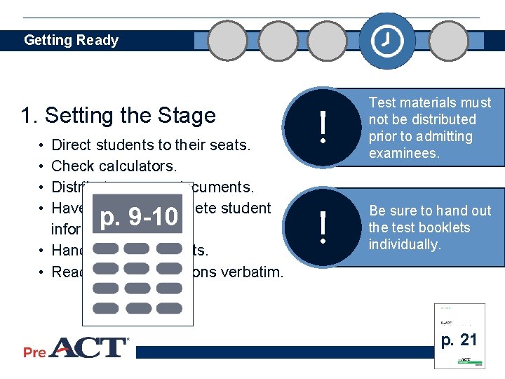 Getting Ready 1. Setting the Stage • • Direct students to their seats. Check