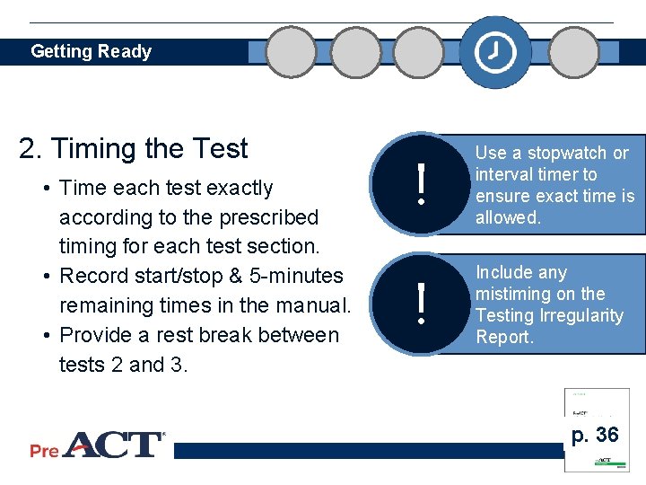 Getting Ready 2. Timing the Test • Time each test exactly according to the