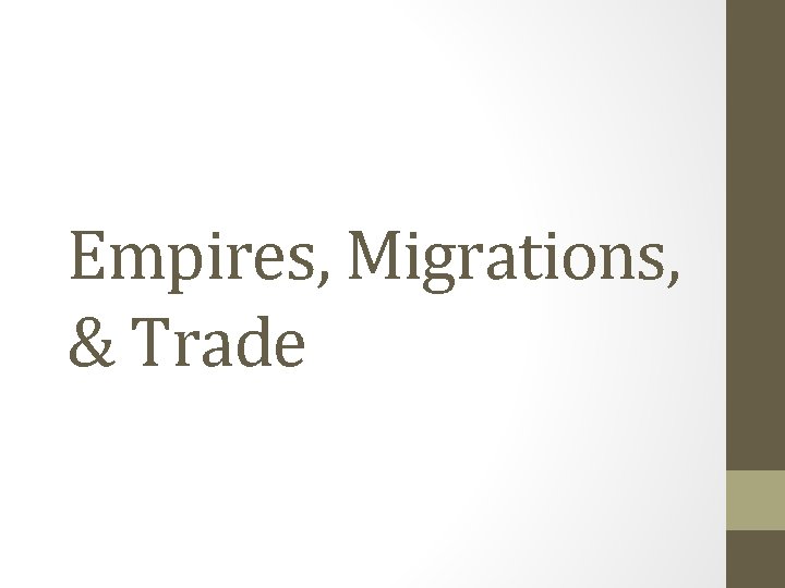 Empires, Migrations, & Trade 