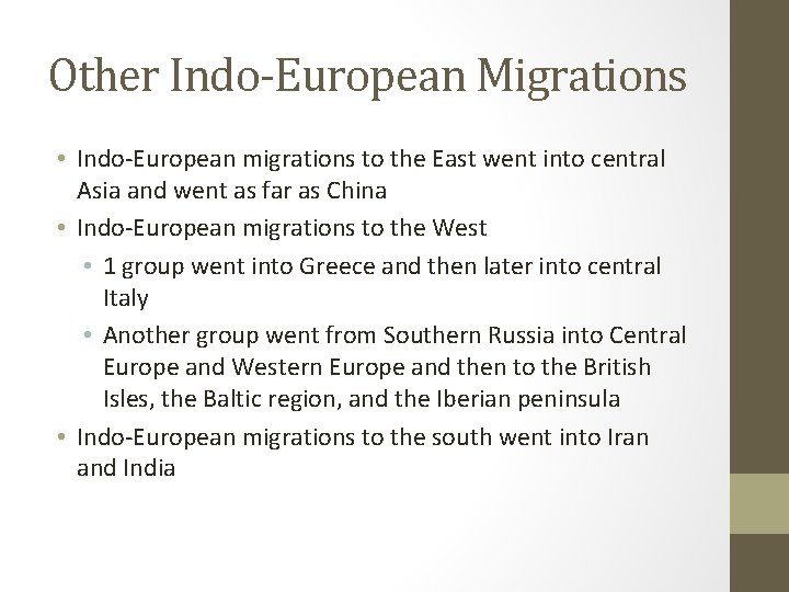 Other Indo-European Migrations • Indo-European migrations to the East went into central Asia and