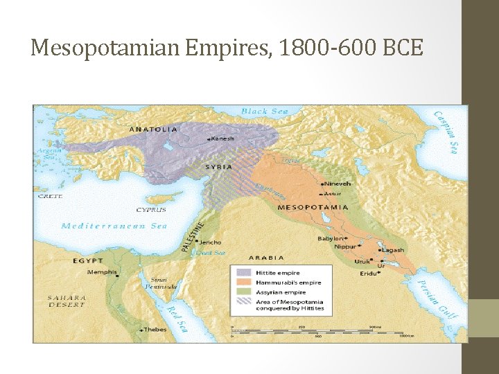 Mesopotamian Empires, 1800 -600 BCE 