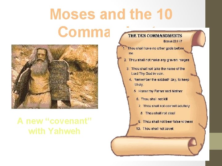 Moses and the 10 Commandmets A new “covenant” with Yahweh 