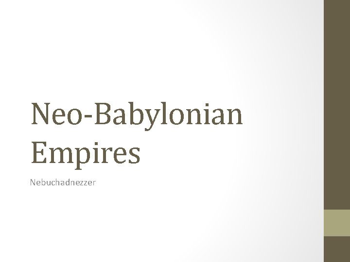 Neo-Babylonian Empires Nebuchadnezzer 