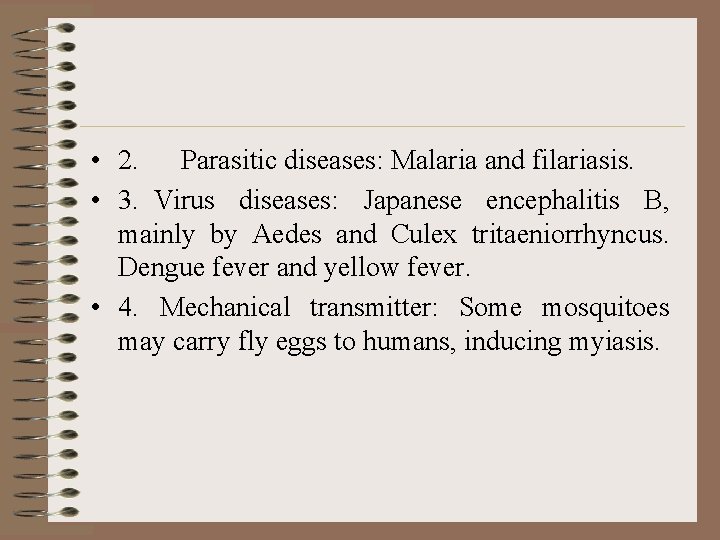  • 2. Parasitic diseases: Malaria and filariasis. • 3. Virus diseases: Japanese encephalitis