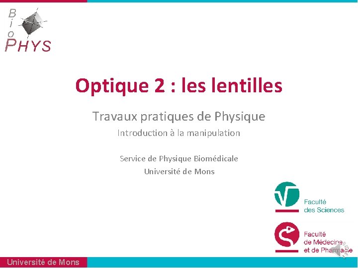 Optique 2 : les lentilles Travaux pratiques de Physique Introduction à la manipulation Service