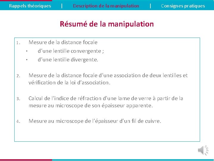 Rappels théoriques | Description de la manipulation | Consignes pratiques Résumé de la manipulation