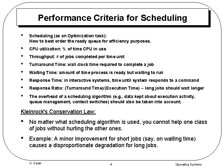 Performance Criteria for Scheduling • Scheduling (as an Optimization task): How to best order