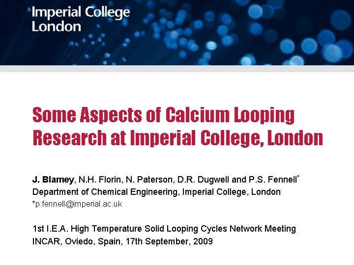 Some Aspects of Calcium Looping Research at Imperial College, London J. Blamey, N. H.